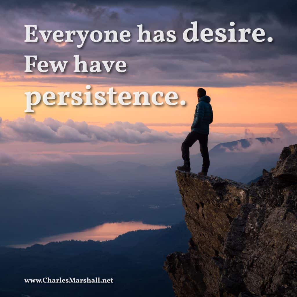 Monday Motivation-Desire vs. Persistence - Charles Marshall