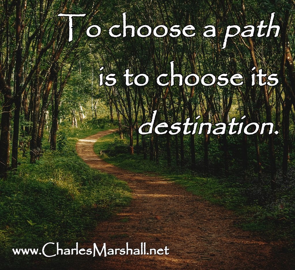 Monday Motivation-To choose a path - Charles Marshall